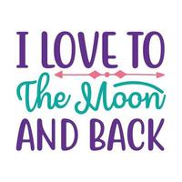 I love to the moon and back Vector illustration with hand-drawn lettering on texture background prints and posters. Calligraphic chalk design