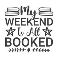 My weekend is all booked Vector illustration with hand-drawn lettering on texture background prints and posters. Calligraphic chalk design