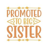 Promoted to big sister Vector illustration with hand-drawn lettering on texture background prints and posters. Calligraphic chalk design