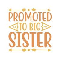 Promoted to big sister Vector illustration with hand-drawn lettering on texture background prints and posters. Calligraphic chalk design