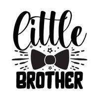 Little brother Vector illustration with hand-drawn lettering on texture background prints and posters. Calligraphic chalk design