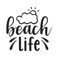 Beach life Vector illustration with hand-drawn lettering on texture background prints and posters. Calligraphic chalk design