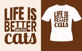 Life is better with cats inspirational trendy motivational typography design for t shirt print vector