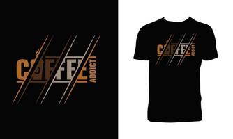 Coffee Addict T Shirt Design vector