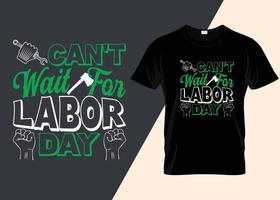 Can't Wait For Labor Day Typography T-shirt Design vector