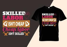 mano de obra calificada no es barata mano de obra barata no es calificada diseño de camiseta vector