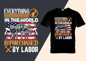 Everything In The World Is Purchased By Labor Typography T-Shirt Design vector