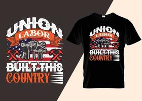 Union Labor Built This Country Typography T-shirt Design vector