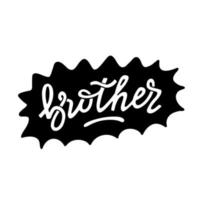 Brother  hand written lettering. vector