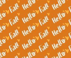 Hello Fall  brush lettering signs seamless pattern. Typographic style autumn background vector