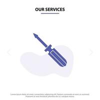 Our Services Screw Driver Tool Repair Tools Solid Glyph Icon Web card Template vector