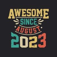 Awesome Since August 2023. Born in August 2023 Retro Vintage Birthday vector