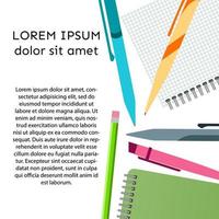 Background with notebook, pens, pencils and place for your text. Vector illustration.