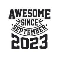 Born in September 2023 Retro Vintage Birthday, Awesome Since September 2023 vector