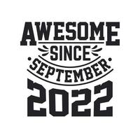 Born in September 2022 Retro Vintage Birthday, Awesome Since September 2022 vector