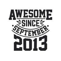 Born in September 2013 Retro Vintage Birthday, Awesome Since September 2013 vector