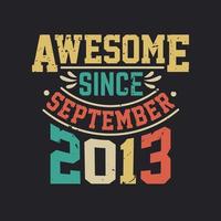 Awesome Since September 2013. Born in September 2013 Retro Vintage Birthday vector