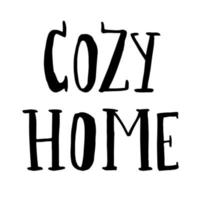 Cozy home - vector hand written black ink lettering on a white background. Traced text on the theme of home coziness