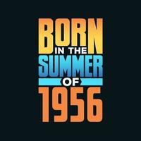 Born in the Summer of 1956. Birthday celebration for those born in the Summer season of 1956 vector