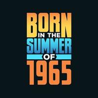 Born in the Summer of 1965. Birthday celebration for those born in the Summer season of 1965 vector