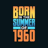 Born in the Summer of 1960. Birthday celebration for those born in the Summer season of 1960 vector