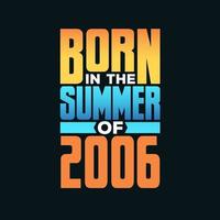 Born in the Summer of 2006. Birthday celebration for those born in the Summer season of 2006 vector
