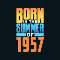 Born in the Summer of 1957. Birthday celebration for those born in the Summer season of 1957 vector