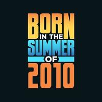 Born in the Summer of 2010. Birthday celebration for those born in the Summer season of 2010 vector