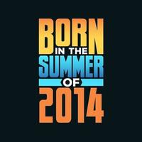 Born in the Summer of 2014. Birthday celebration for those born in the Summer season of 2014 vector