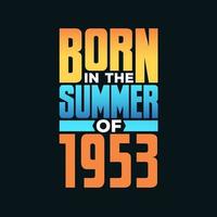 nacido en el verano de 1953. celebración de cumpleaños para los nacidos en la temporada de verano de 1953 vector