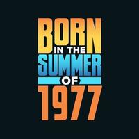 Born in the Summer of 1977. Birthday celebration for those born in the Summer season of 1977 vector