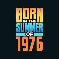 Born in the Summer of 1976. Birthday celebration for those born in the Summer season of 1976 vector