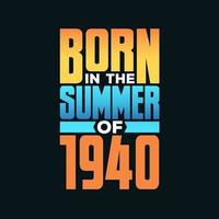 Born in the Summer of 1940. Birthday celebration for those born in the Summer season of 1940 vector