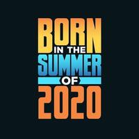 Born in the Summer of 2020. Birthday celebration for those born in the Summer season of 2020 vector