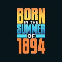 Born in the Summer of 1894. Birthday celebration for those born in the Summer season of 1894 vector