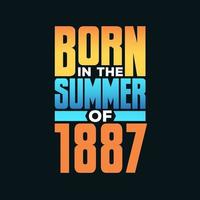 Born in the Summer of 1887. Birthday celebration for those born in the Summer season of 1887 vector