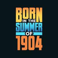 Born in the Summer of 1904. Birthday celebration for those born in the Summer season of 1904 vector