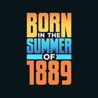 Born in the Summer of 1889. Birthday celebration for those born in the Summer season of 1889 vector