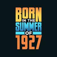 Born in the Summer of 1927. Birthday celebration for those born in the Summer season of 1927 vector
