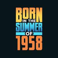 Born in the Summer of 1958. Birthday celebration for those born in the Summer season of 1958 vector