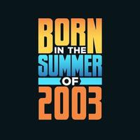 Born in the Summer of 2003. Birthday celebration for those born in the Summer season of 2003 vector