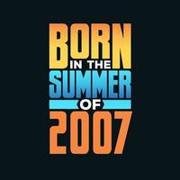 Born in the Summer of 2007. Birthday celebration for those born in the Summer season of 2007 vector