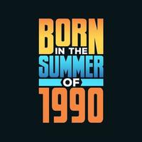 Born in the Summer of 1990. Birthday celebration for those born in the Summer season of 1990 vector