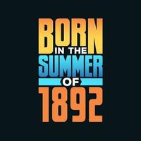 Born in the Summer of 1892. Birthday celebration for those born in the Summer season of 1892 vector