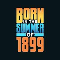 Born in the Summer of 1899. Birthday celebration for those born in the Summer season of 1899 vector