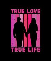 TRUE LOVE TRUE LIFE vector design,lettering t shirt design