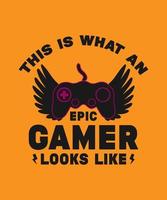 this is what an epic gamer looks like Gaming t shirt design, Vector gamer t shirt, Retro gaming t shirt, vintage gaming gamer t shirt design. Gaming vector.