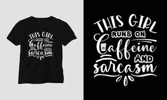 esta chica funciona con cafeína y sarcasmo: diseño de camisetas y prendas de vestir. impresión vectorial, tipografía, afiche, emblema, festival, gracioso, humor sarcástico, silueta vector