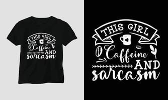 esta chica funciona con cafeína y sarcasmo: diseño de camisetas y prendas de vestir. impresión vectorial, tipografía, afiche, emblema, festival, gracioso, humor sarcástico, silueta vector