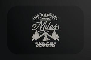 diseño de camiseta de montaña el viaje de miles de millas comienza con un solo paso vector